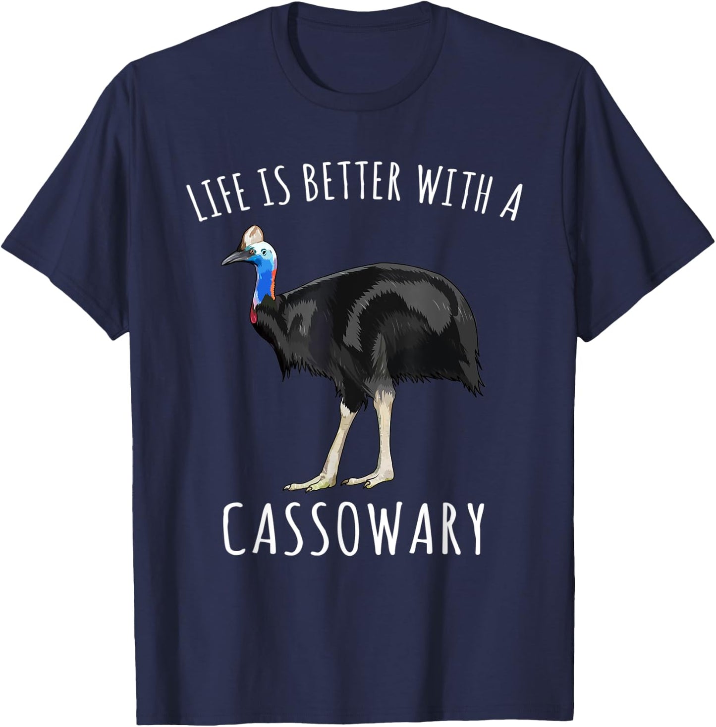 Life Is Better With A Cassowary Bird Lover T-Shirt - T-Shirt | Navy