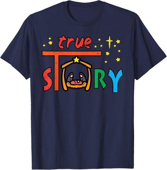 True Story Jesus Christ Religious God Christmas Men Women T-Shirt - T-Shirt | Navy