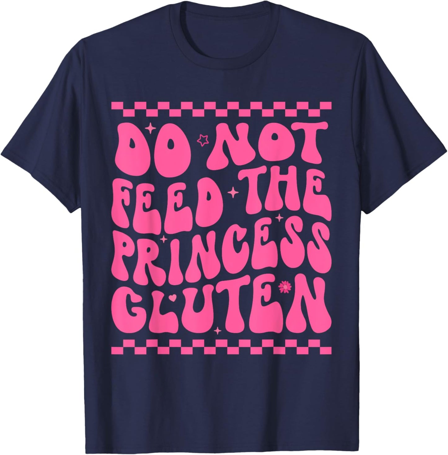 Do Not Feed The Princess Gluten Retro Groovy T-Shirt - T-Shirt | Navy