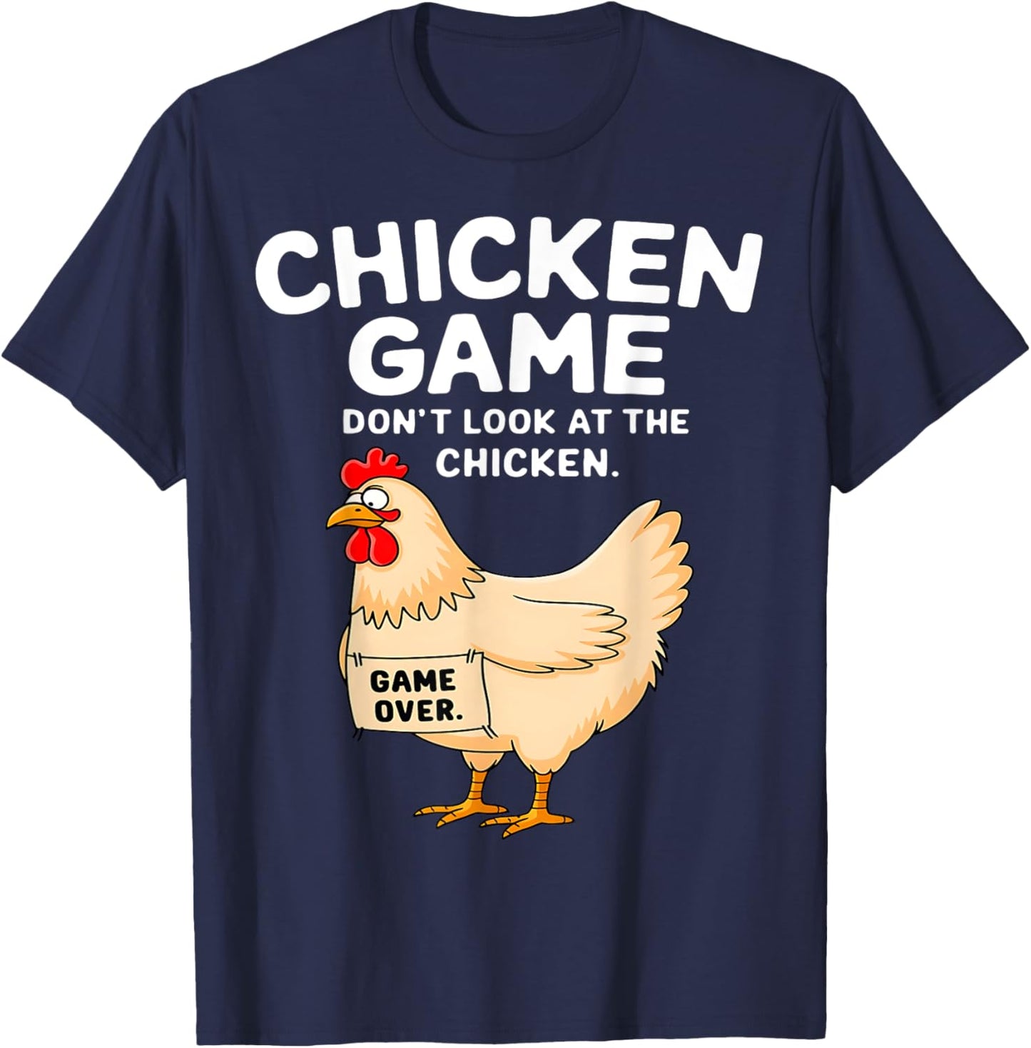 Chicken Game Don't Look At The Chicken Funny Chicken Lover T-Shirt - T-Shirt | Navy