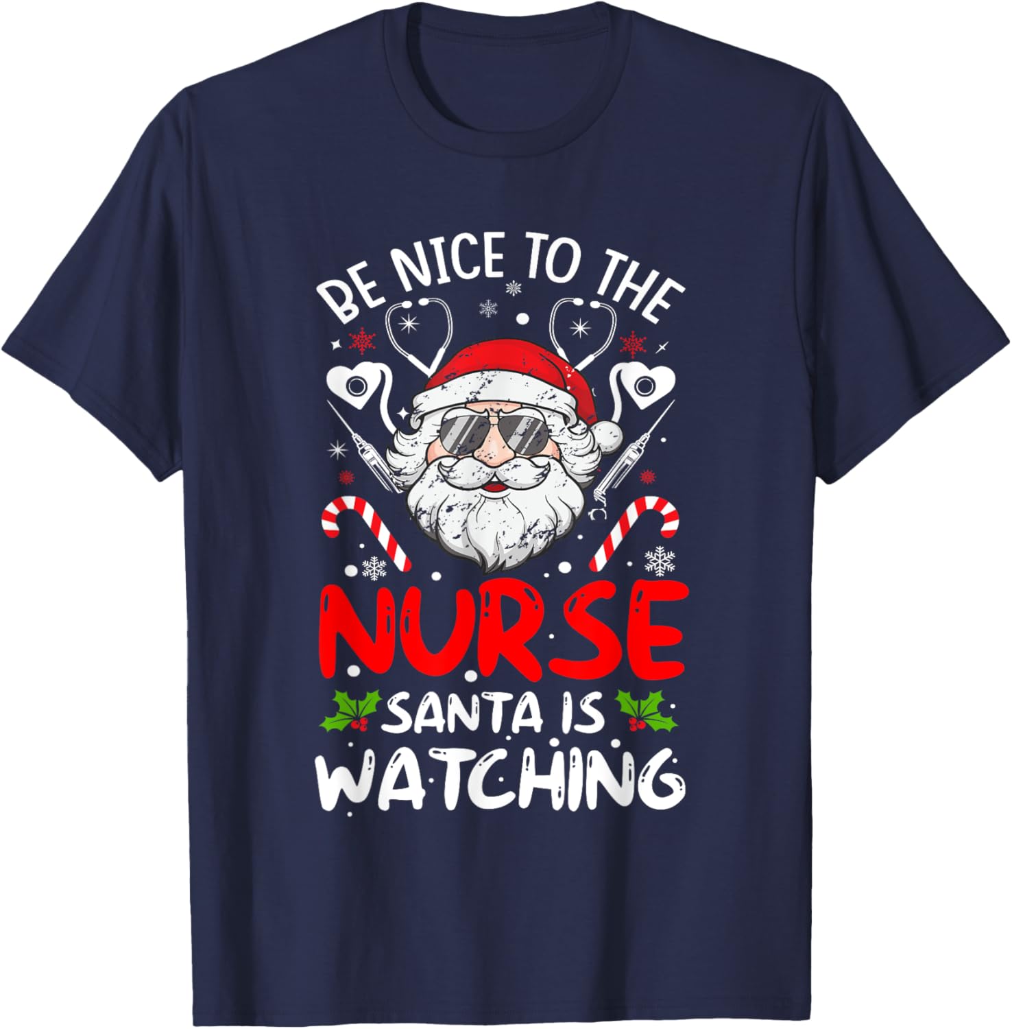 Nurse Christmas Be Nice To The Nurse Santa Is Watching T-Shirt - T-Shirt | Navy
