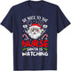 Nurse Christmas Be Nice To The Nurse Santa Is Watching T-Shirt - T-Shirt | Navy