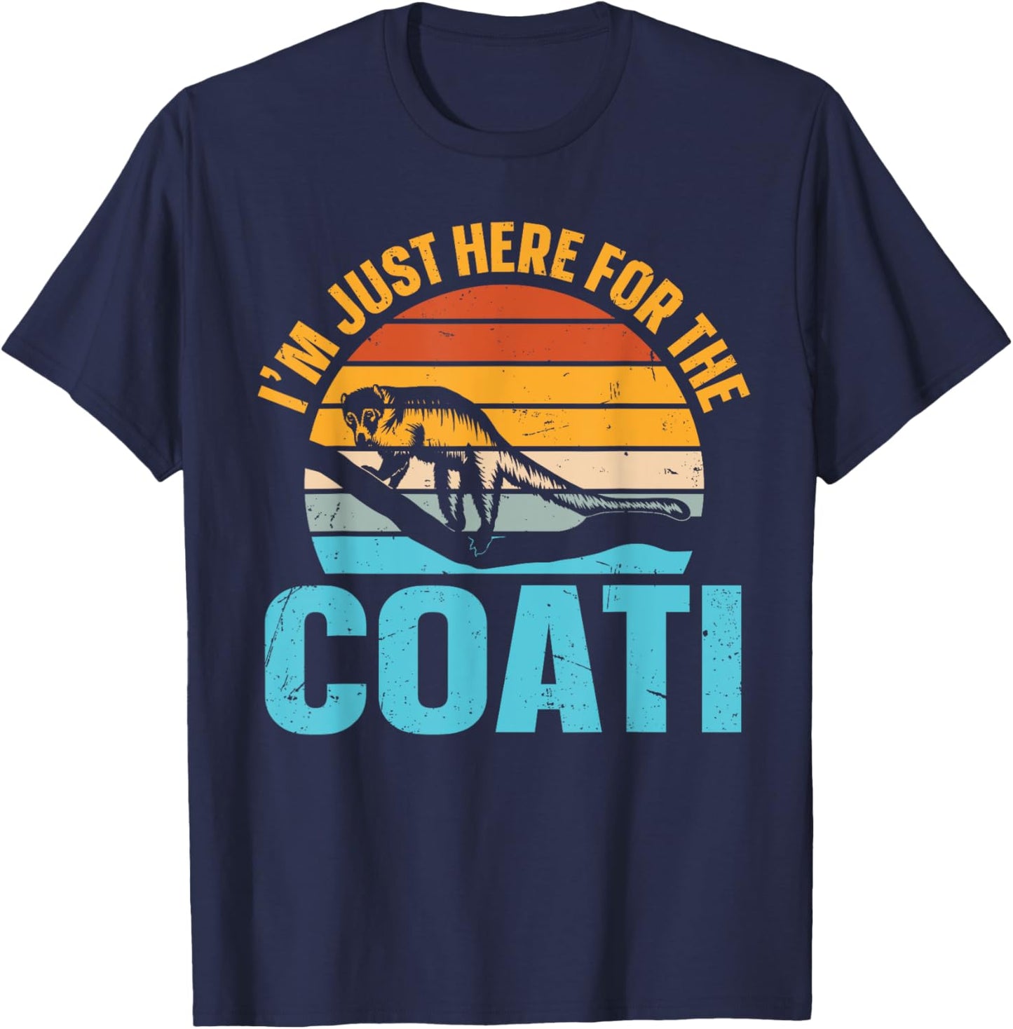 I’m just here for the coati Design for a Coatimundi fan T-Shirt - T-Shirt | Navy