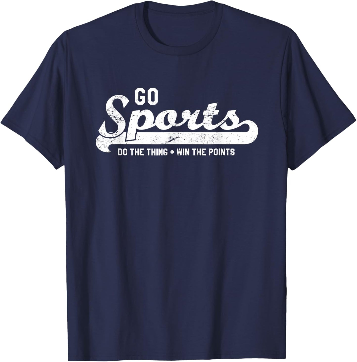 Go Sports! Do the Thing Win The Points Funny Sports T-Shirt - T-Shirt | Navy