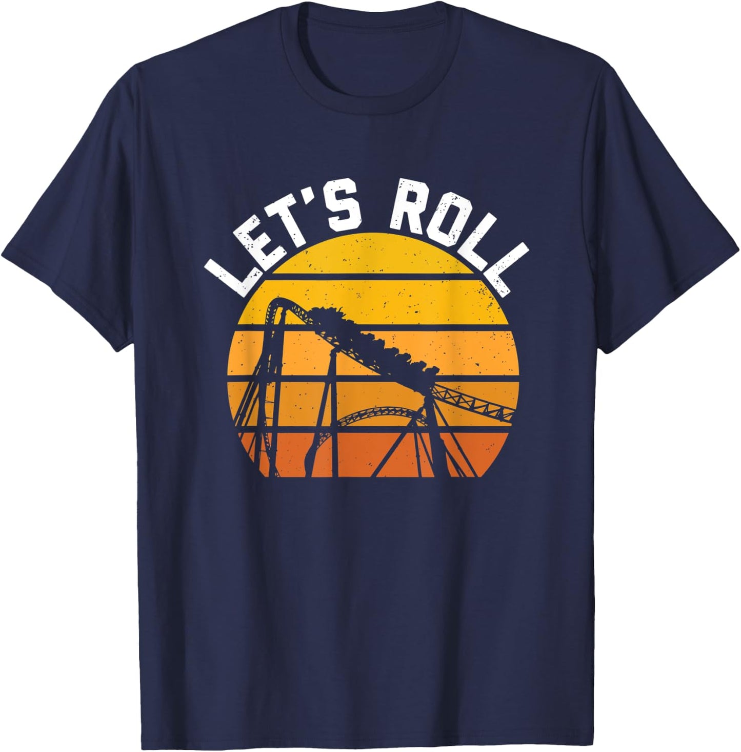 Roller Coaster Lets Roll Thrillseeker Amusement Theme Park T-Shirt - T-Shirt | Navy