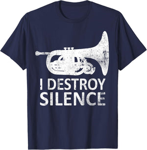 I Destroy Silence - Funny Mellophone Players T-Shirt - T-Shirt | Navy