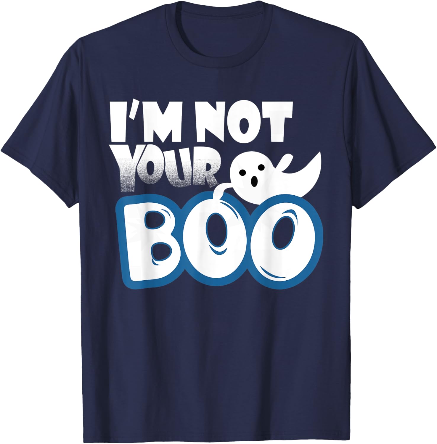 Halloween Costume Shirt I'm Not Your Boo T-Shirt - T-Shirt | Navy