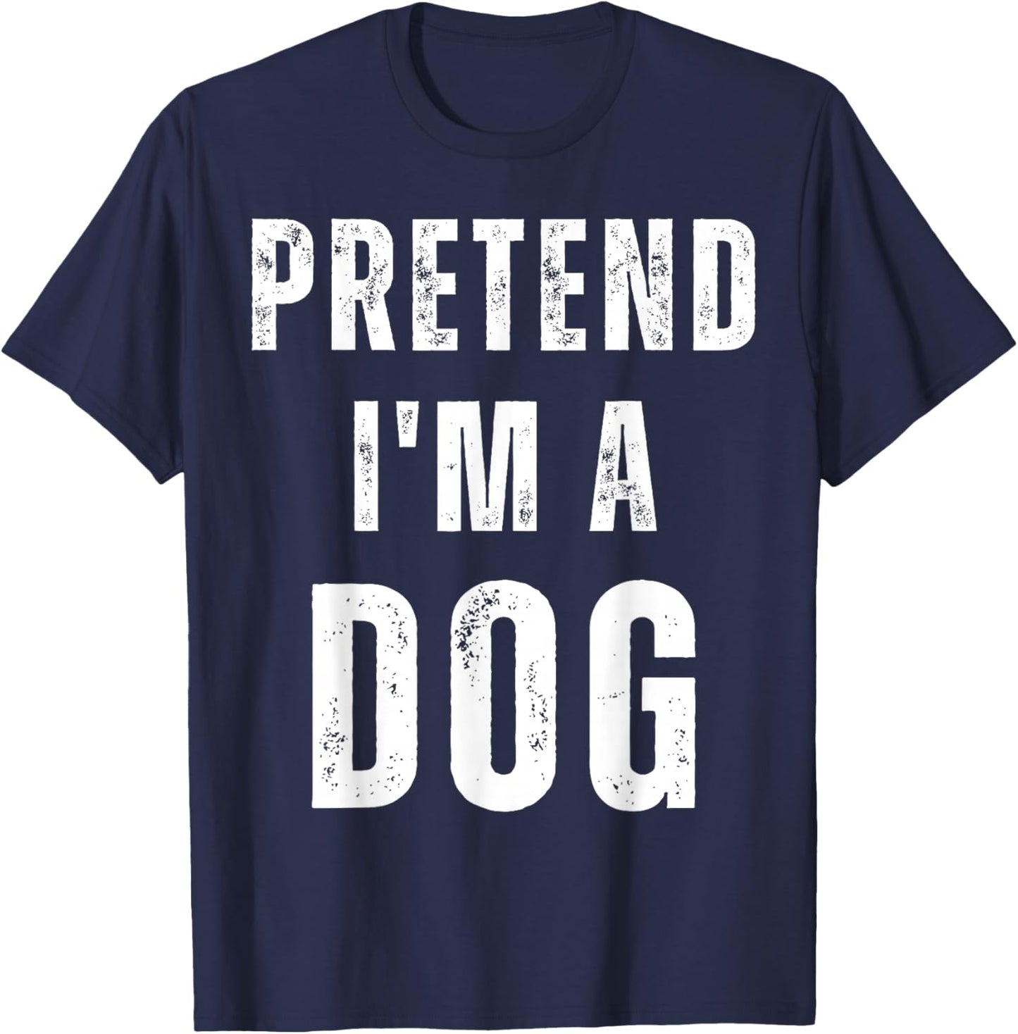 Pretend I'm a Dog Matching Costume Funny Halloween T-Shirt - T-Shirt | Navy