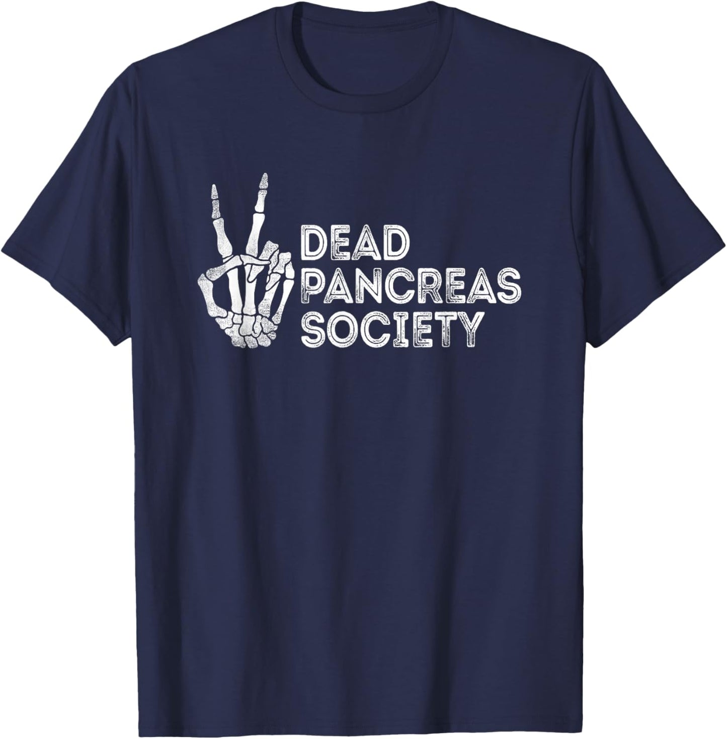 Dead Pancreas Society Funny Saying Skeleton Hand T-Shirt - T-Shirt | Navy