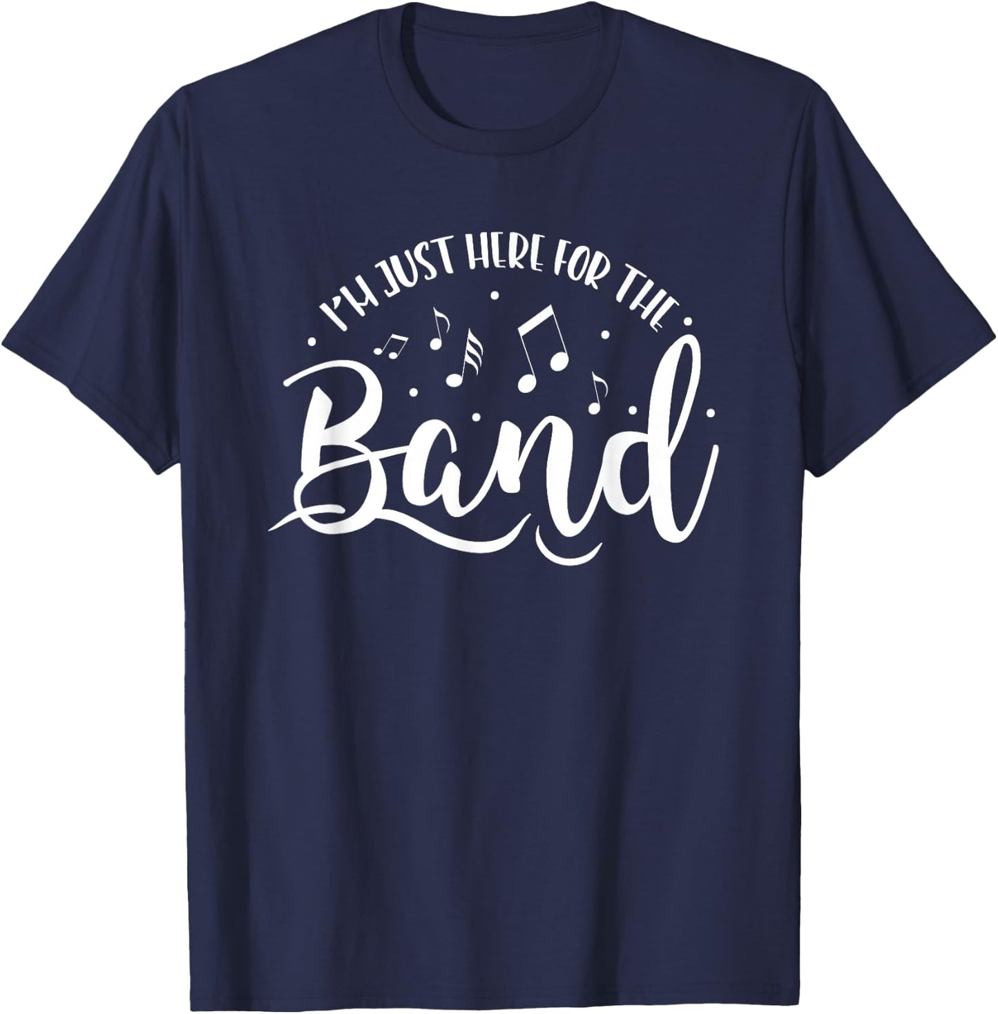 I'm Just Here For The Band Marching Halftime Show T-Shirt - T-Shirt | Navy
