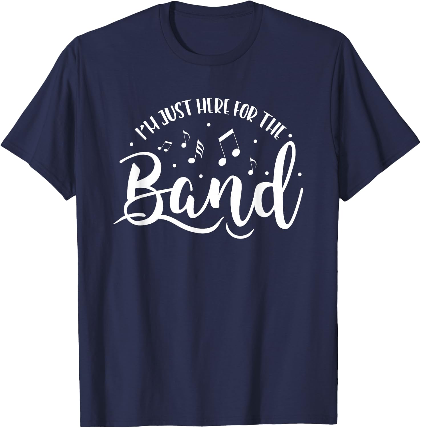 I'm Just Here For The Band Marching Halftime Show T-Shirt - T-Shirt | Navy