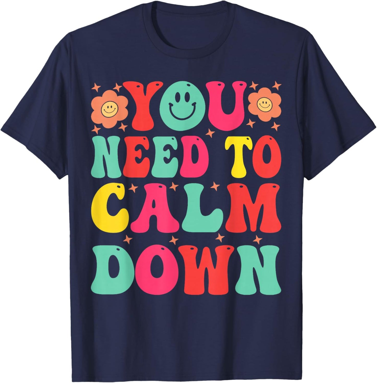 You Need To Calm - -Adults, Black, Small, Short Sleeve, Cotton, Polyester T-Shirt - T-Shirt | Navy