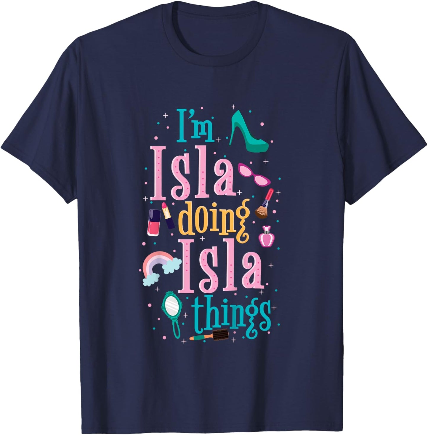 I'm Isla Doing Isla Things Cute Girls T-Shirt - T-Shirt | Navy