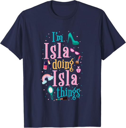 I'm Isla Doing Isla Things Cute Girls T-Shirt - T-Shirt | Navy