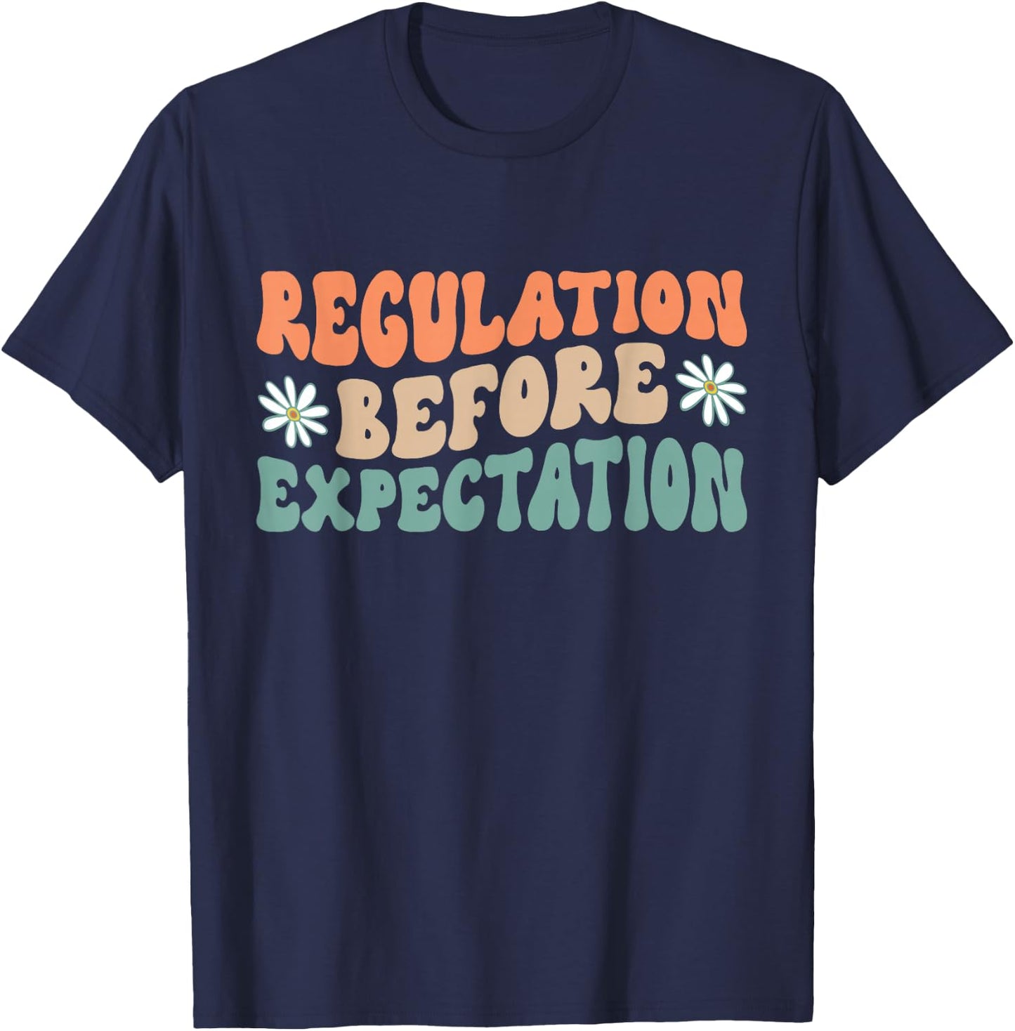 Regulation Before Expectation Retro Neurodiversity Therapist T-Shirt - T-Shirt | Navy