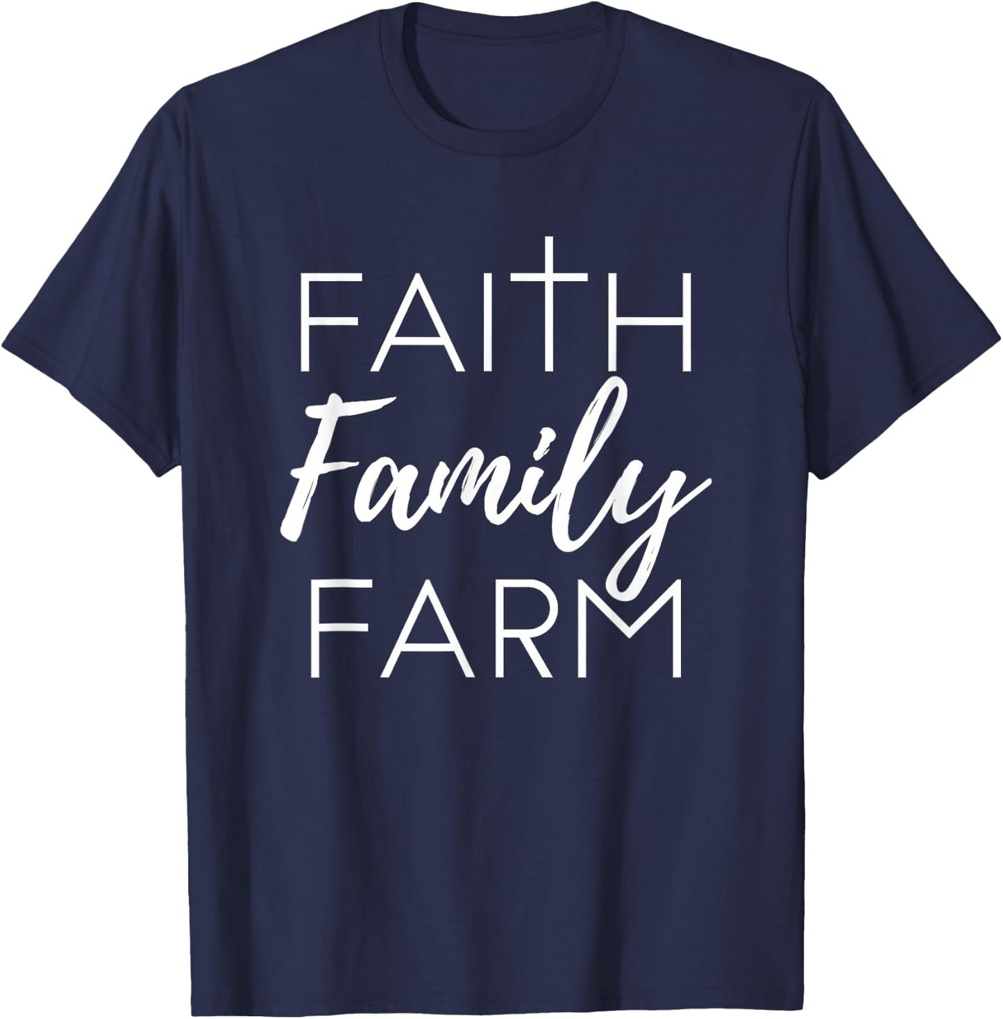 Faith Family Farm Country Farmer's Wife Gift T-Shirt - T-Shirt | Navy