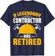 A Legendary Contractor Has Retired Builder Retirement Gifts T-Shirt - T-Shirt | Navy