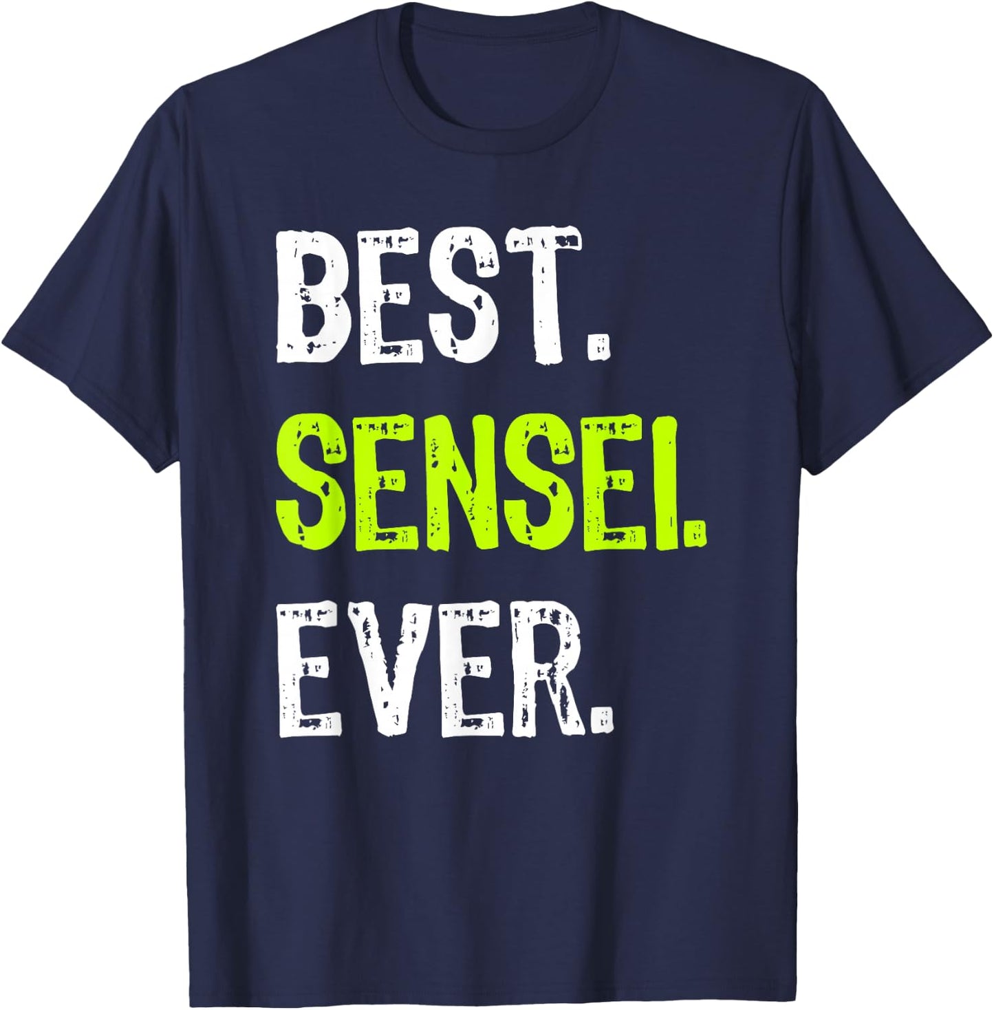 Best SENSEI Ever Martial Arts Teacher T-Shirt - T-Shirt | Navy