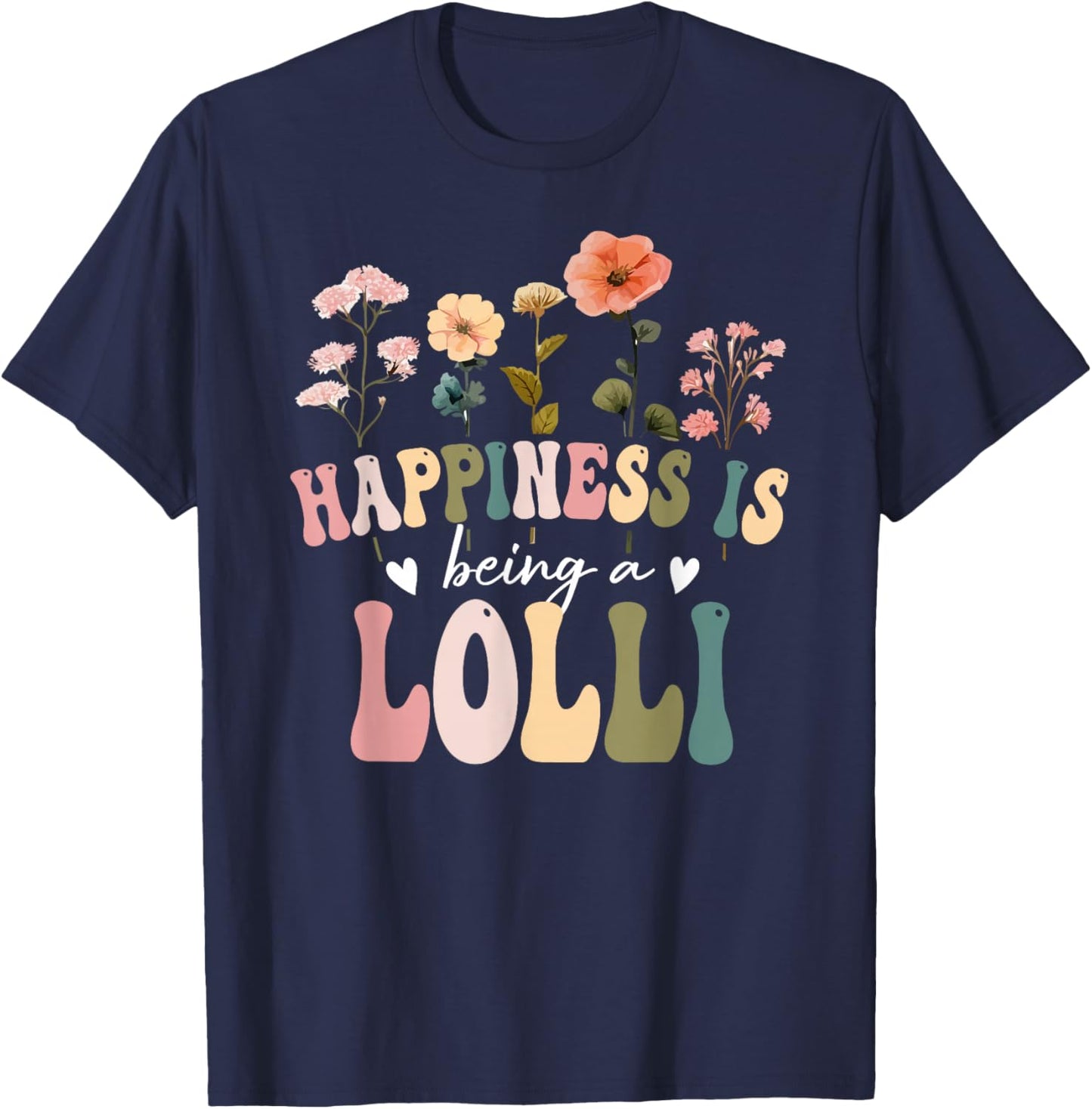 Happiness is Being a Lolli Floral Design Lolli Mother's Day T-Shirt - T-Shirt | Navy