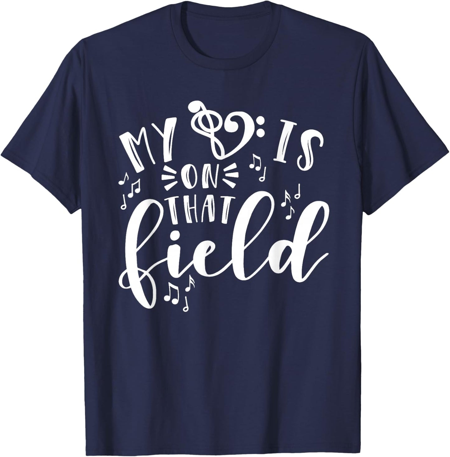 My Heart Is On That Field Band Mom Music T-Shirt - T-Shirt | Navy