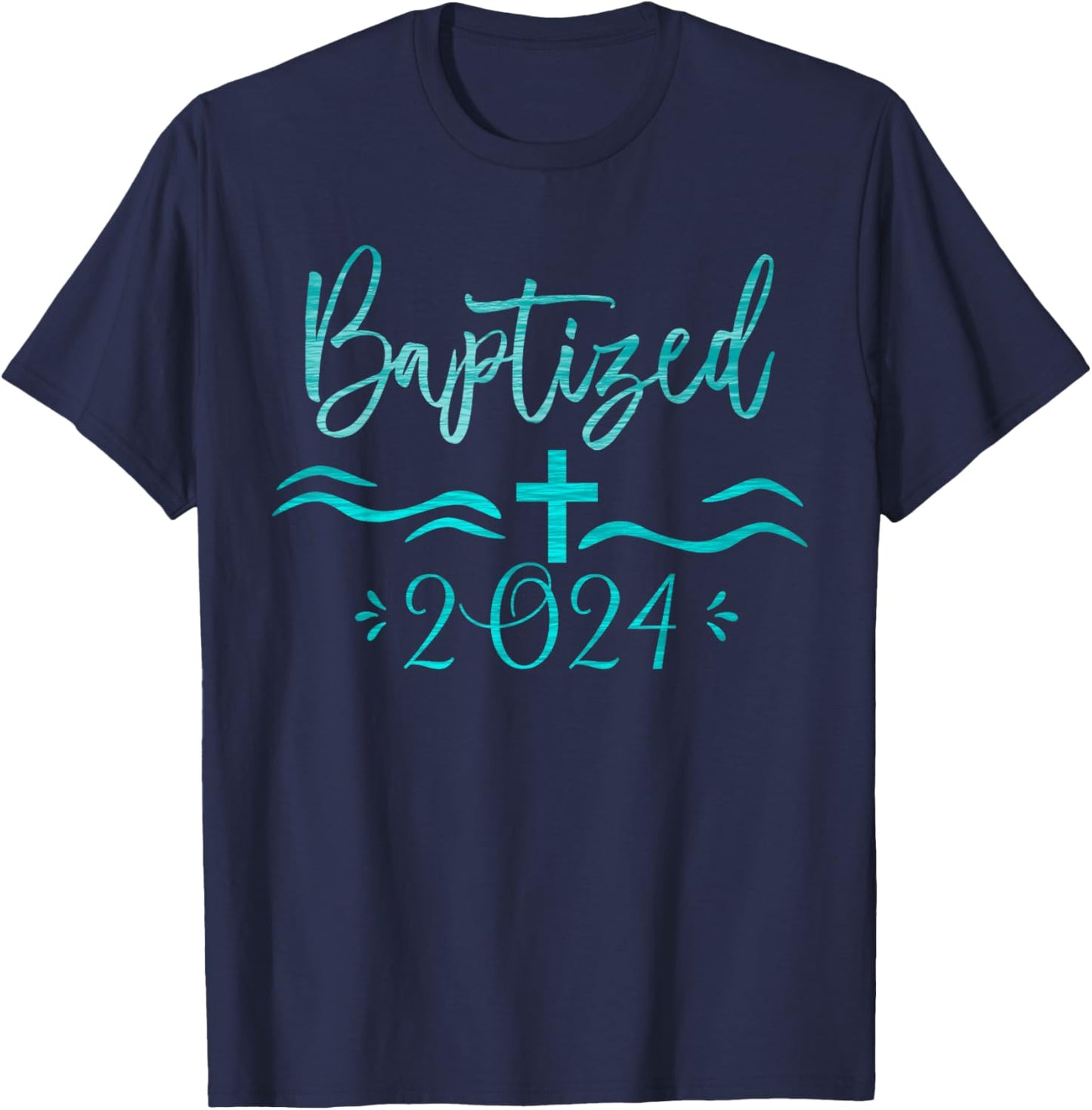 Baptized in Christ 2024 New Christian Bible Baptism T-Shirt - T-Shirt | Navy