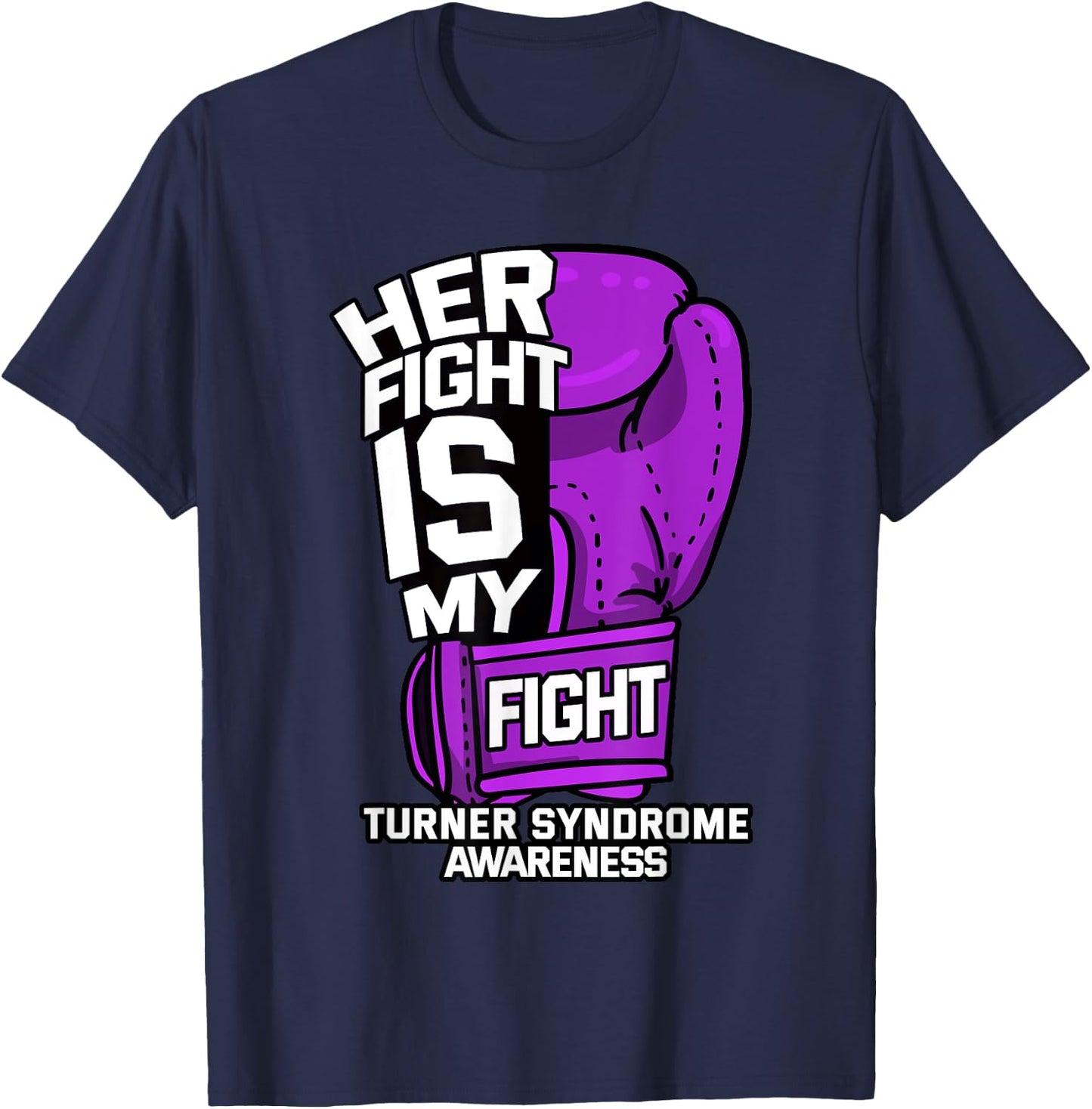 Her Fight Is My Fight Turner Syndrome Awareness Warrior Gift T-Shirt - T-Shirt | Navy