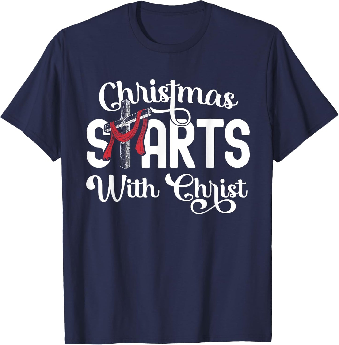 Christmas Starts With Christ Cross Jesus Christian T-Shirt - T-Shirt | Navy