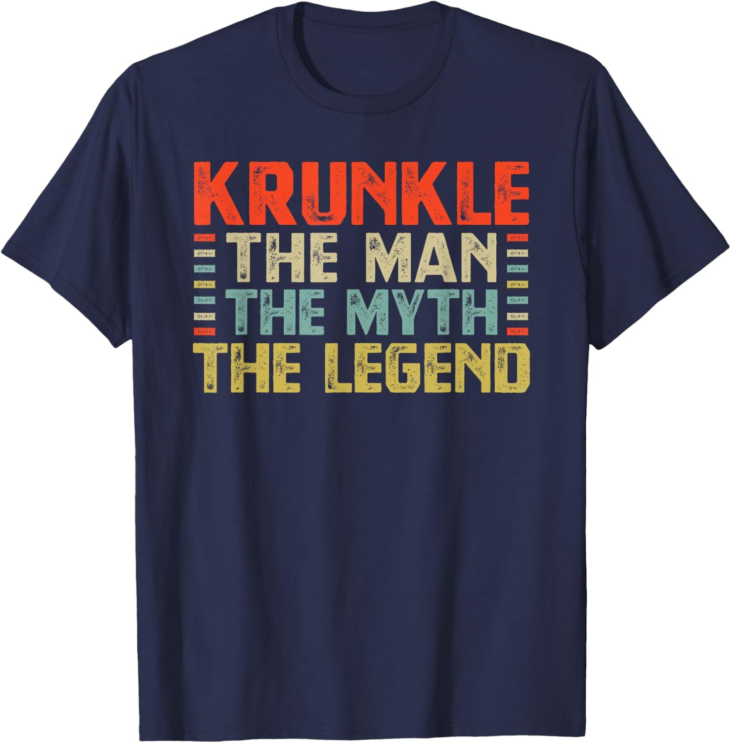 Krunkle The Man The Myth The Legend Crazy Funny Uncle T-Shirt - T-Shirt | Navy