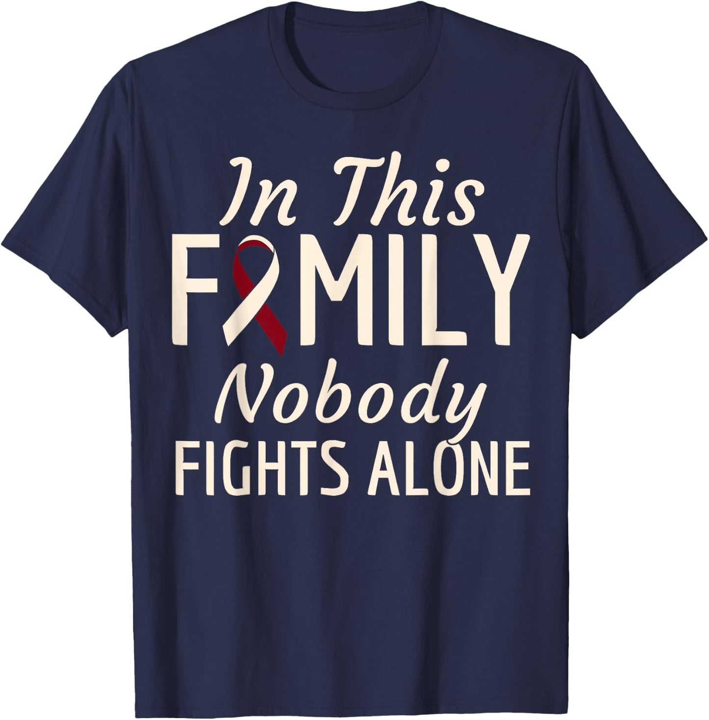 Oral Head Neck Cancer In This Family Nobody Fights Alone T-Shirt - T-Shirt | Navy