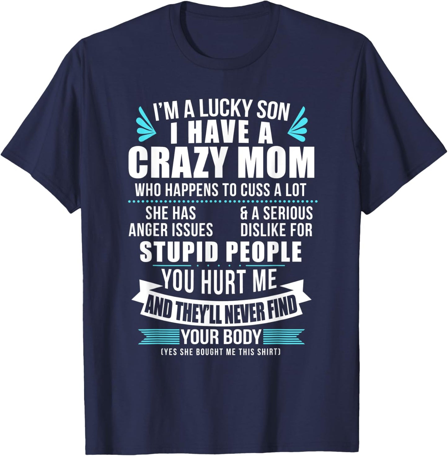 Lucky Son I Have A Crazy Mom Who Happens To Cuss A Lot T-Shirt - T-Shirt | Navy