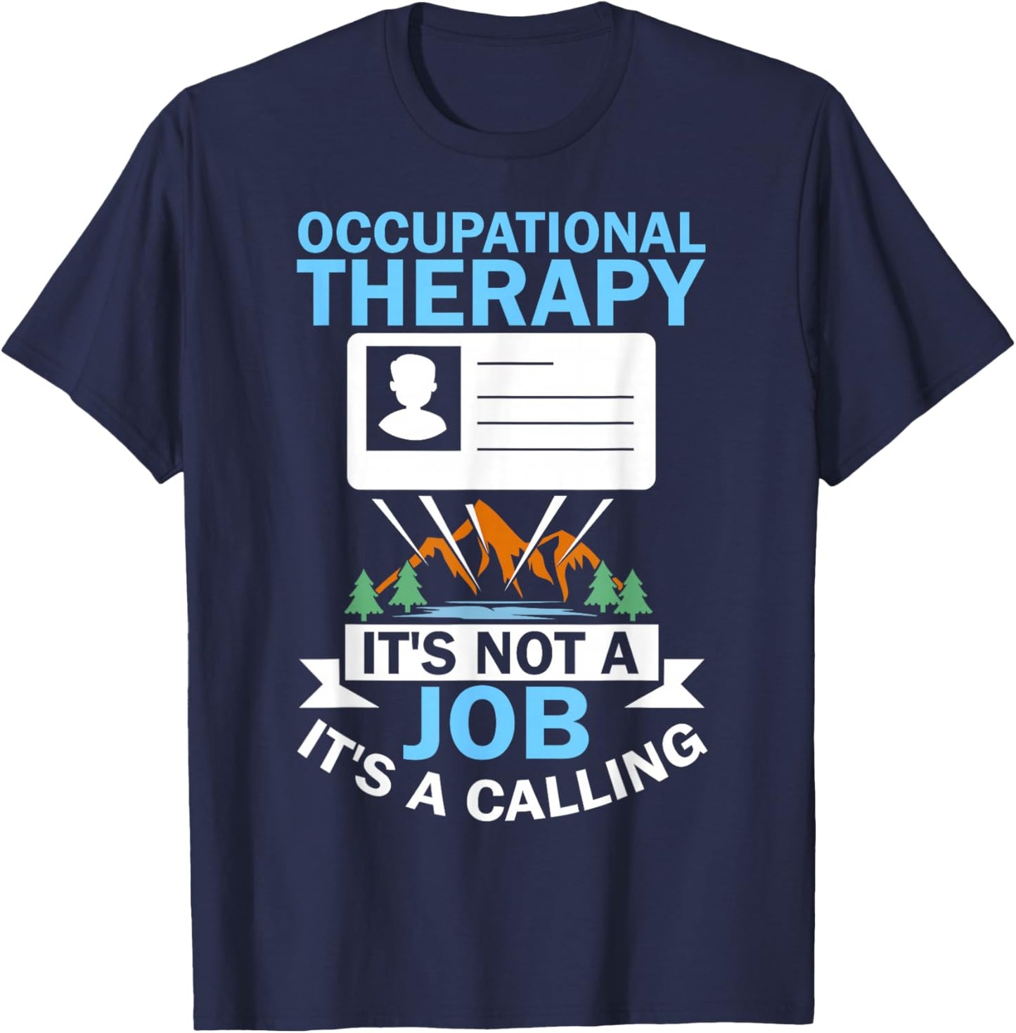It's a Calling OTA COTA Healthcare OTR Occupational Therapy T-Shirt - T-Shirt | Navy