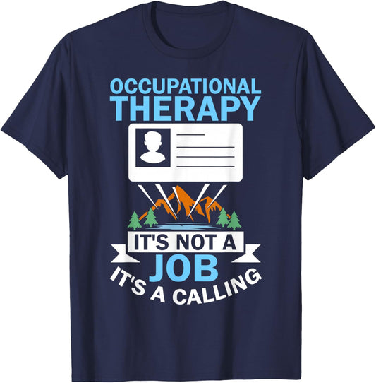 It's a Calling OTA COTA Healthcare OTR Occupational Therapy T-Shirt - T-Shirt | Navy