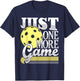 Just One More Game - Funny Pickleball Player Paddleball T-Shirt - T-Shirt | Navy