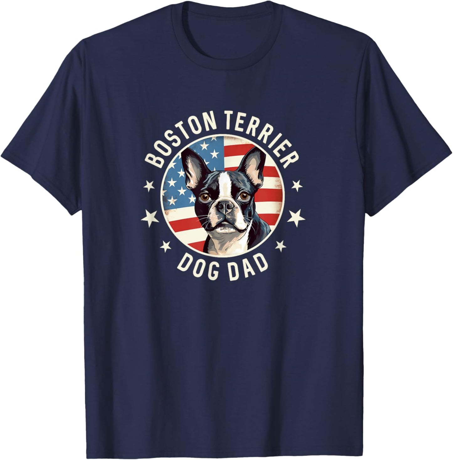 Boston Bull Terrier Gifts Men, Boston Terrier Dog Dad T-Shirt - T-Shirt | Navy