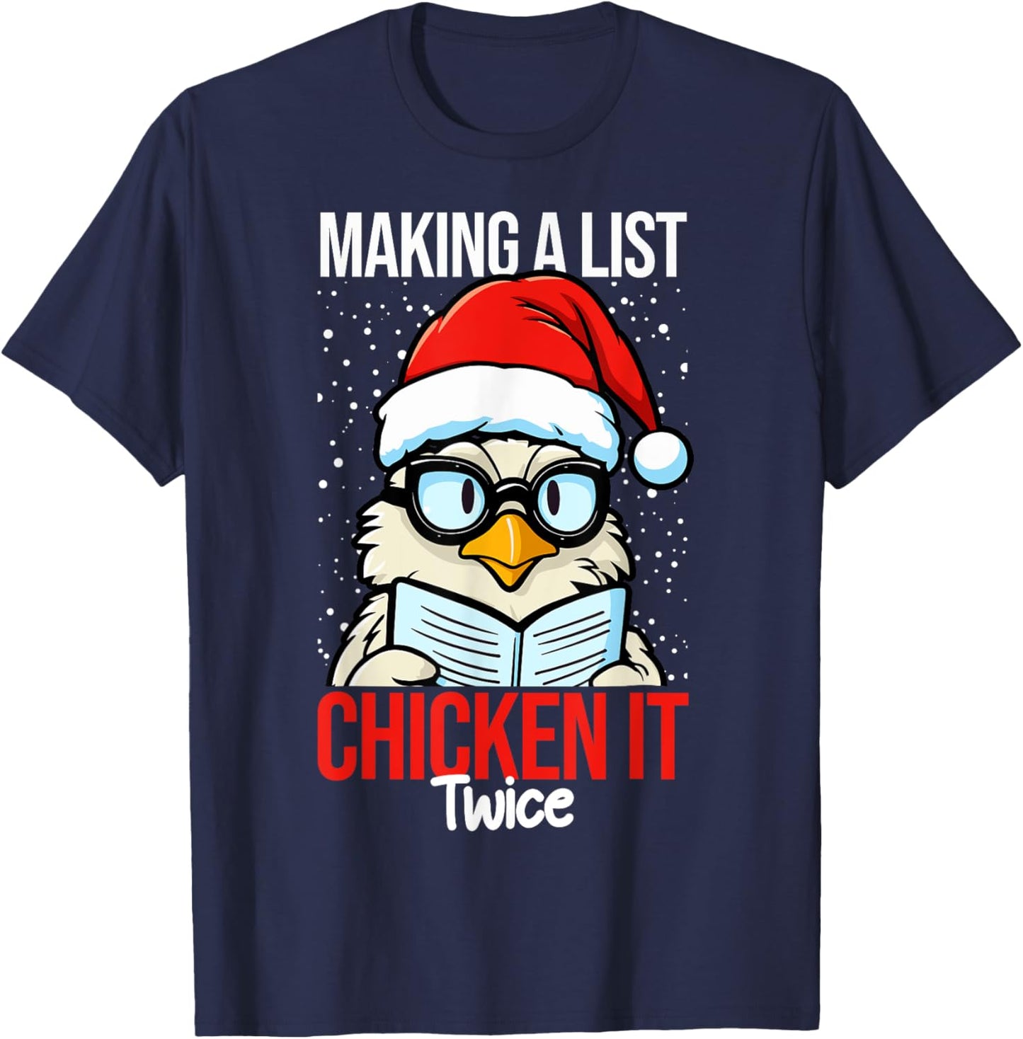Making A List And Chicken It Twice Funny Christmas T-Shirt - T-Shirt | Navy