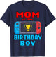 Mom of the Birthday Boy Video Games Theme Bday Matching T-Shirt - T-Shirt | Navy