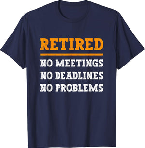 Retired No Problems, Humorous Quote Funny Retirement T-Shirt - T-Shirt | Navy
