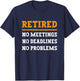 Retired No Problems, Humorous Quote Funny Retirement T-Shirt - T-Shirt | Navy