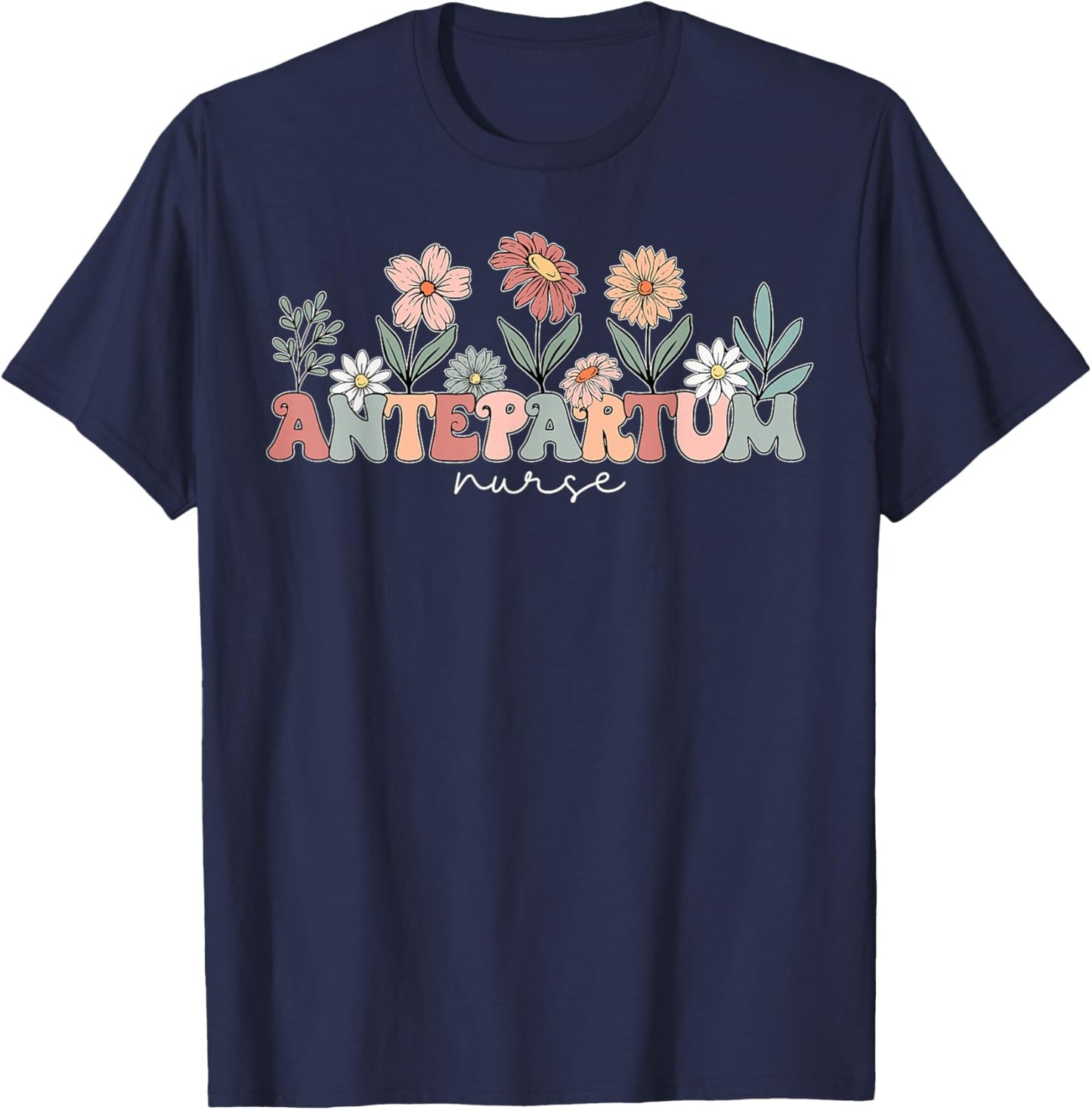 Wildflower Antepartum Nurse Obstetrical Mother Baby Nurse T-Shirt - T-Shirt | Navy