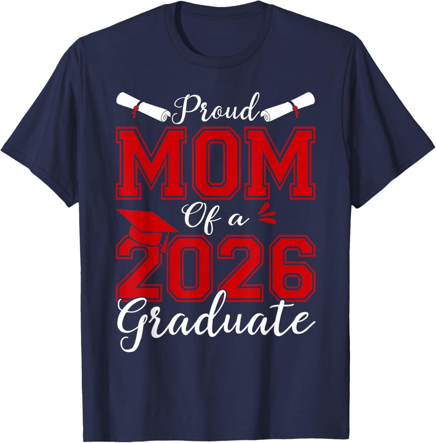 Mom Senior 2026 Proud Mom Of A 2026 Graduate T-Shirt - T-Shirt | Navy