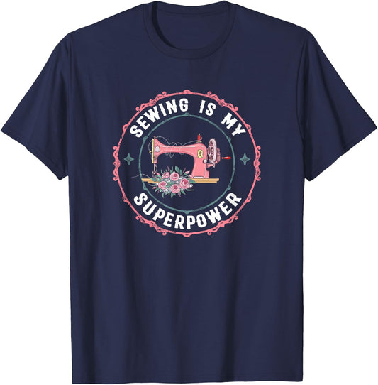 Sewing Is My Superpower Funny Sewer Crafting Lover Gift T-Shirt - T-Shirt | Navy