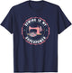 Sewing Is My Superpower Funny Sewer Crafting Lover Gift T-Shirt - T-Shirt | Navy