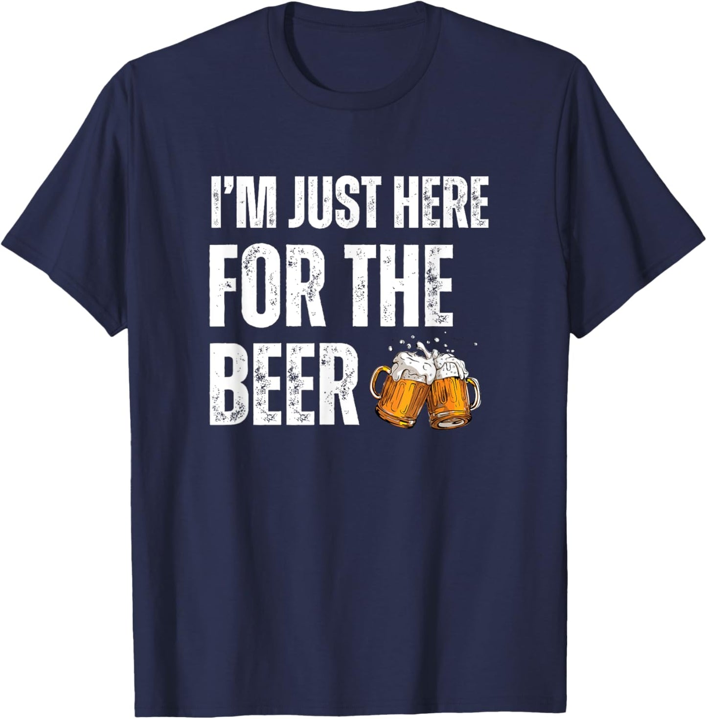I'm Just Here For The Beer T-Shirt - T-Shirt | Navy