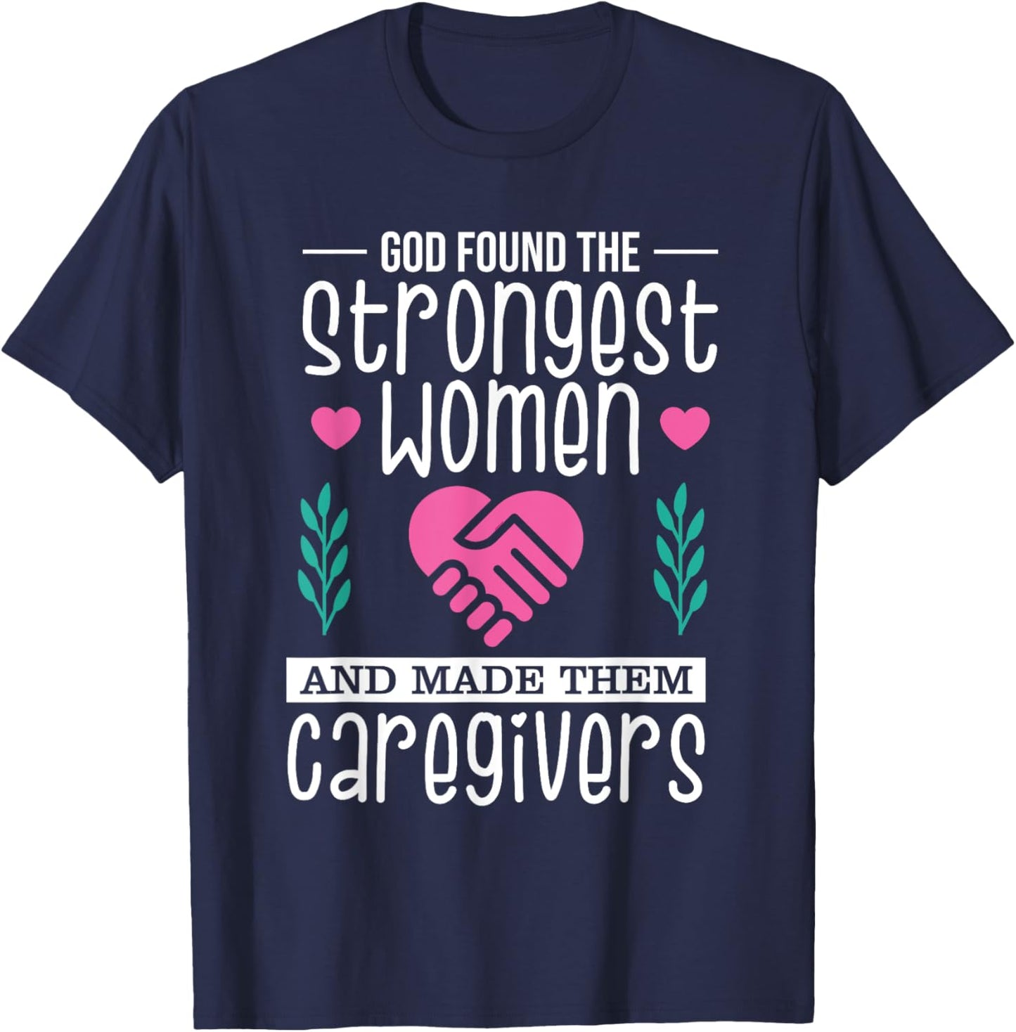 Funny Christian Caregiver God Found The Strongest Women T-Shirt - T-Shirt | Navy