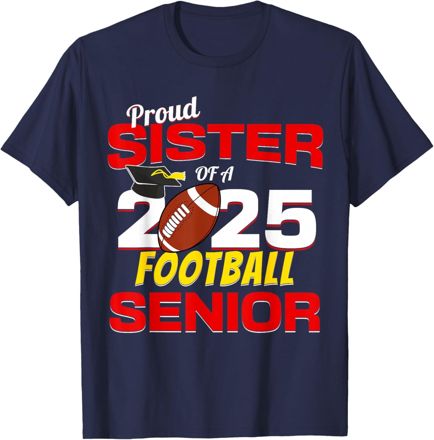 Senior Sister 2025 Proud Sister of a 2025 Senior Football T-Shirt - T-Shirt | Navy