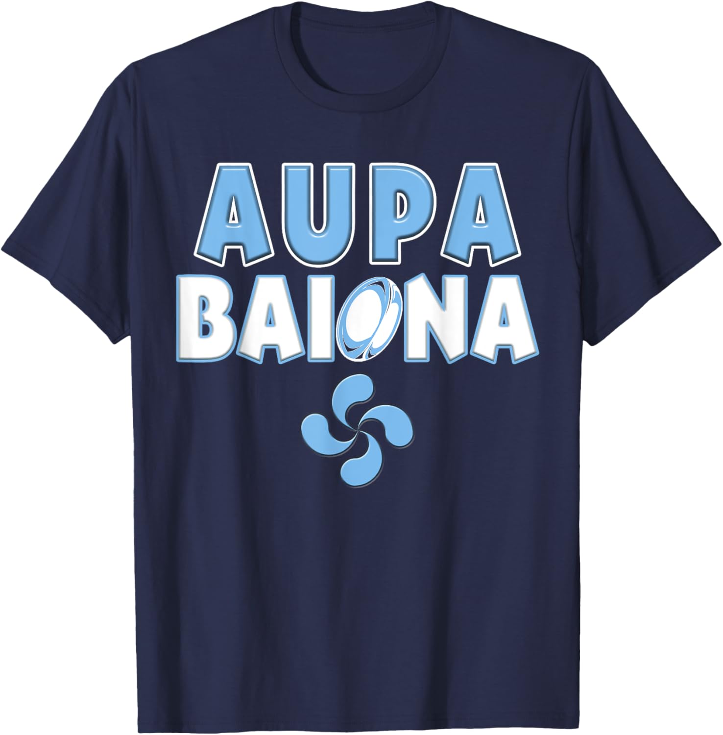 Rugby Bayonne Aupa Baiona Legend Supporter Man Woman T-Shirt - T-Shirt | Navy