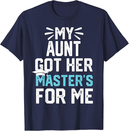 my Aunt got her masters for me mastered it graduation T-Shirt - T-Shirt | Navy