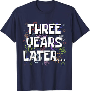Three Years Later Funny Meme 3 Year Old 3rd Birthday T-Shirt - T-Shirt | Navy
