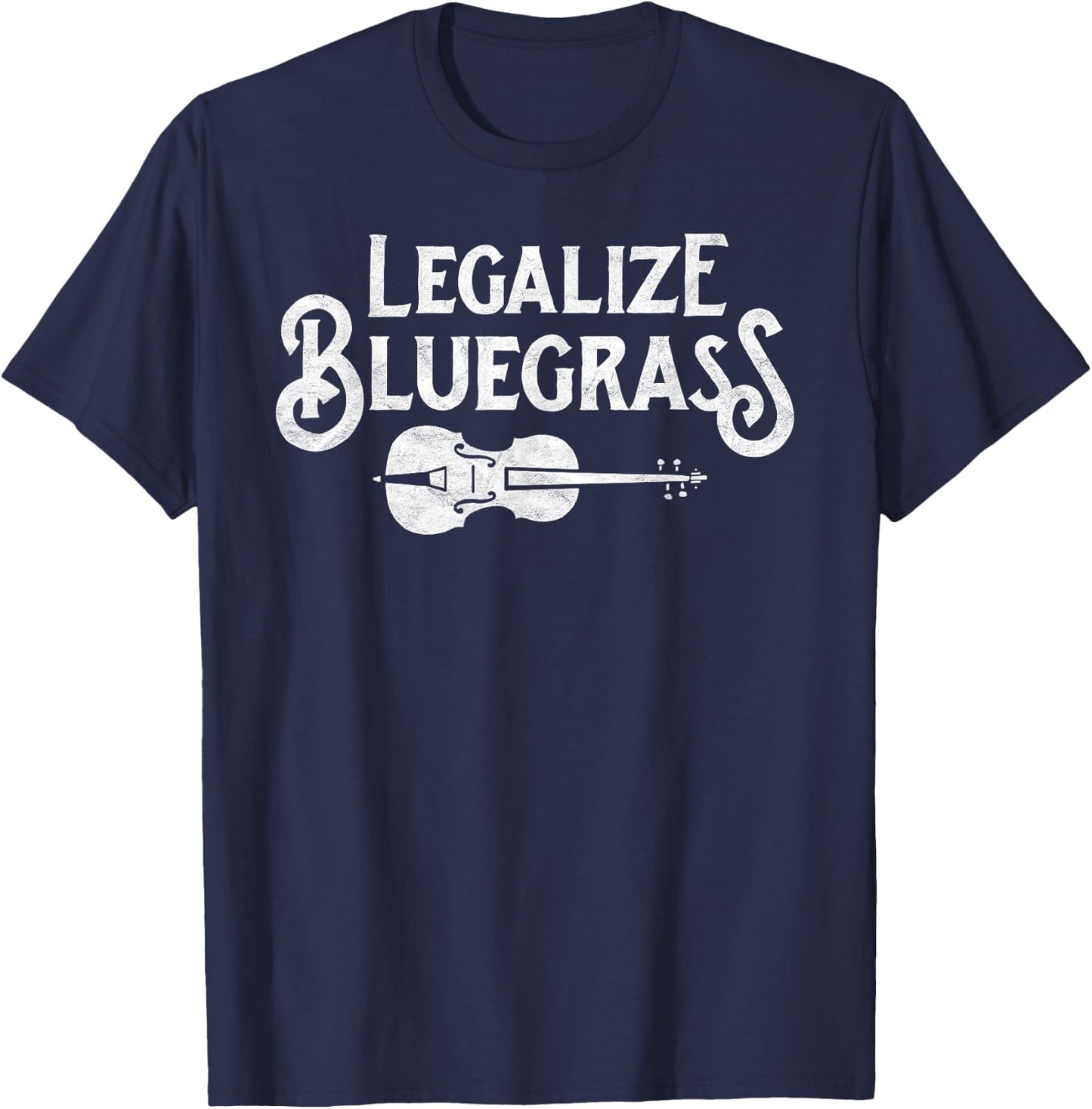 Legalize Bluegrass! Funny Vintage Fiddle Violin Graphic T-Shirt - T-Shirt | Navy