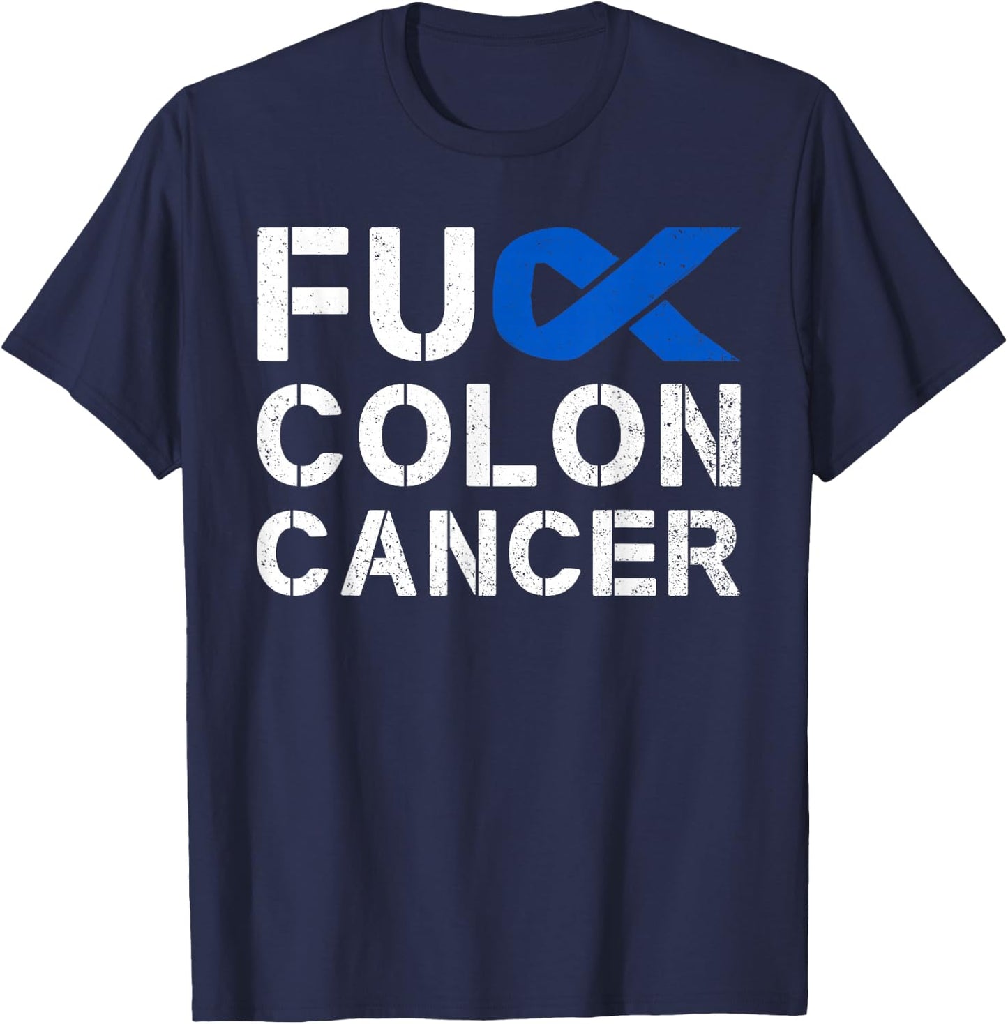 Fuck Colon Cancer Awareness Ribbon Fighter Survivor T-Shirt - T-Shirt | Navy